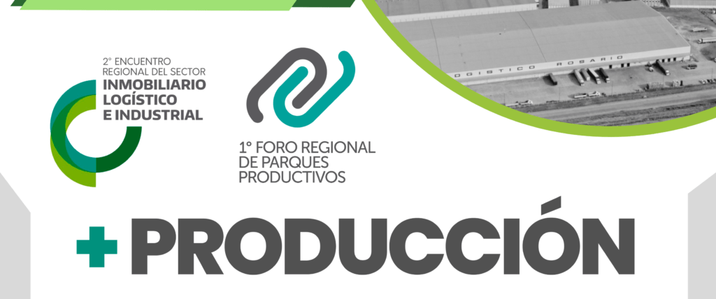 “+ PRODUCCIÓN”, el gran evento que reúne el 2° Encuentro Logístico e Industrial de la provincia de Santa Fe (ELISFe) y el 1° Foro Regional de Parques Productivos // Conexión Parques