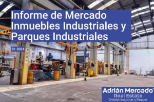 Informe de Mercado Inmuebles Industriales y Parques Industriales