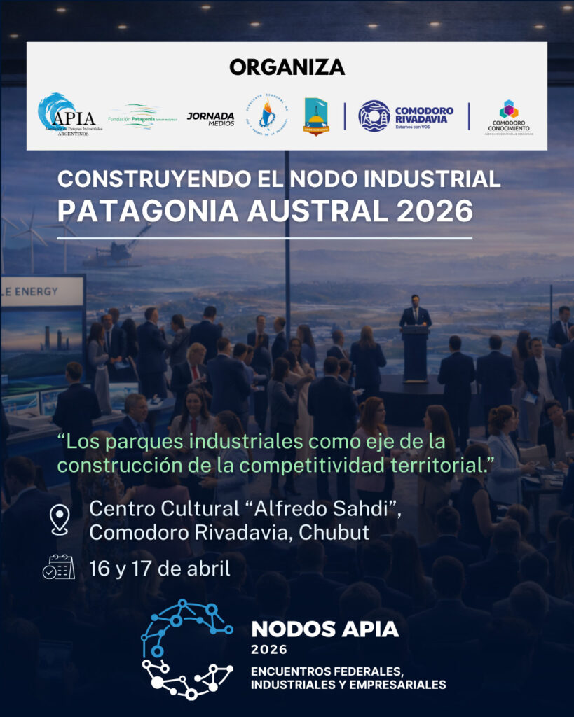 Comodoro Rivadavia se posiciona como eje estratégico con su encuentro Comodoro Rivadavia se posiciona como eje estratégico con su encuentro “Construyendo el Nodo Industrial Patagonia Austral 2026”// Conexión Parques.
